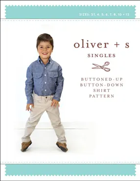 Buttoned-up Button-down Shirt - Oliver & S Sewing Pattern (English)