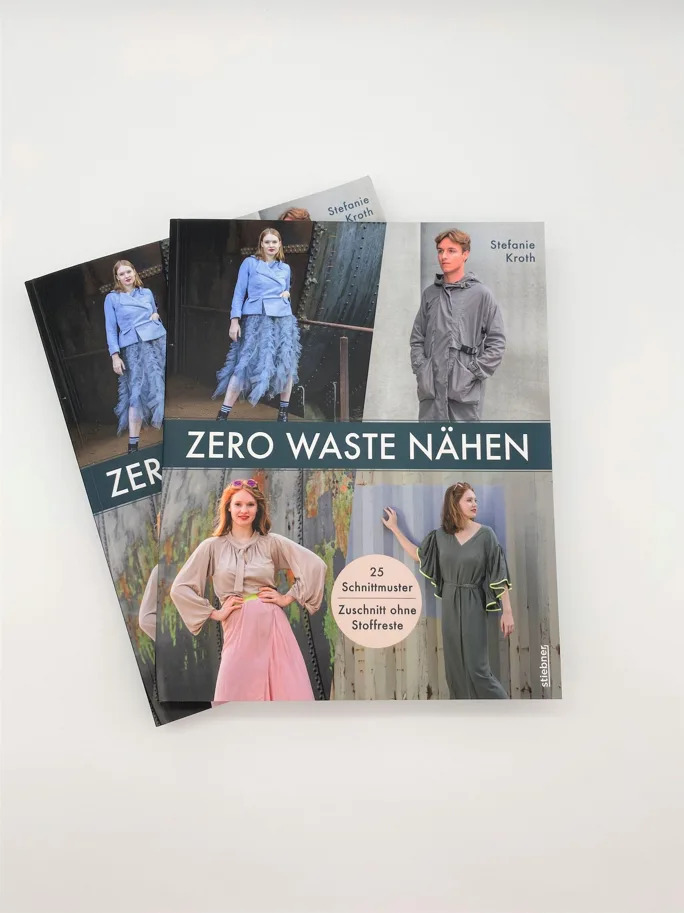 Zero Waste Nähen. 25 Schnittmuster. Zuschnitt ohne Stoffreste - Stefanie Kroth