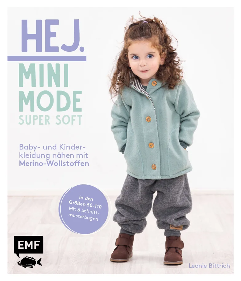 Hej. Minimode Supersoft. Baby- und Kinderkleidung Merino-Wollstoffe Gr. 50-110 - Leonie Bittrich