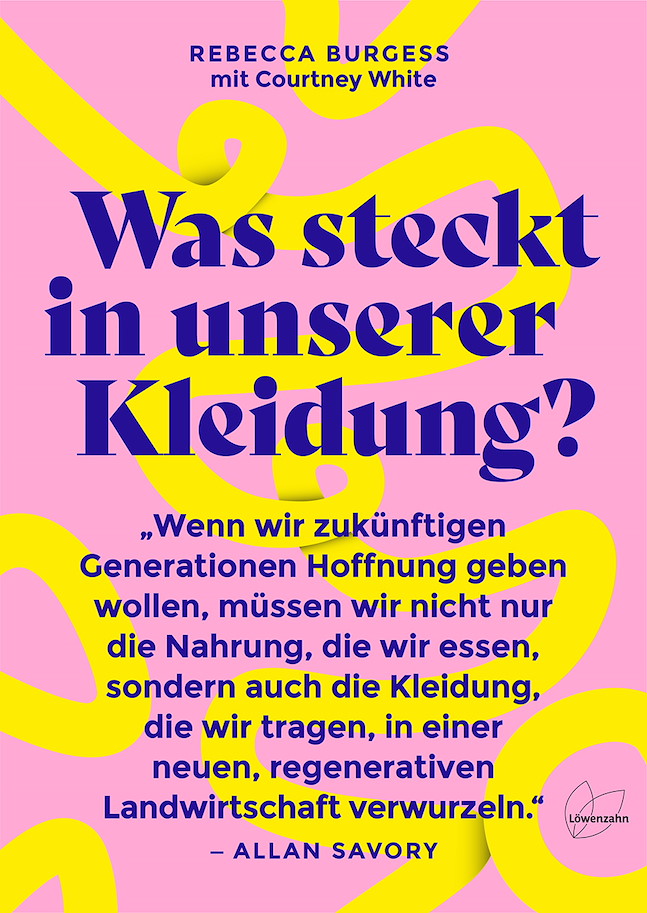 Was steckt in unserer Kleidung? Revolutionieren wir die Textilindustrie - Rebecca Burgess